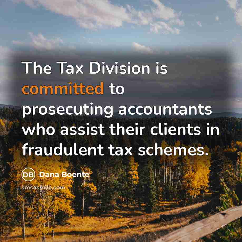 “The Tax Division is committed to prosecuting accountants who assist…” quote by Dana Boente