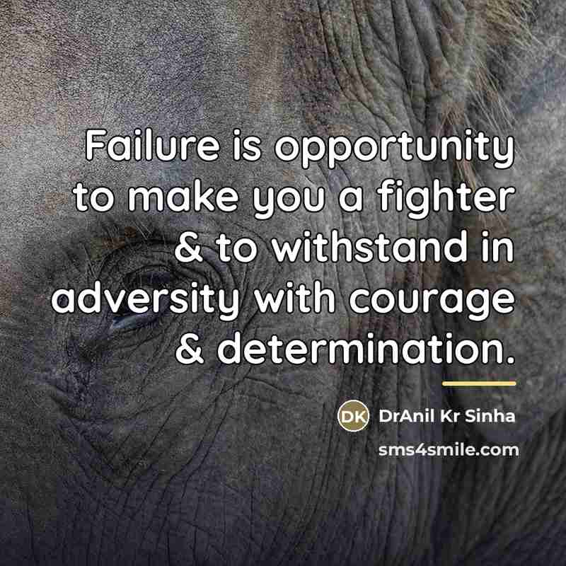 “Failure is opportunity to make you a fighter & to…” quote by DrAnil Kr Sinha