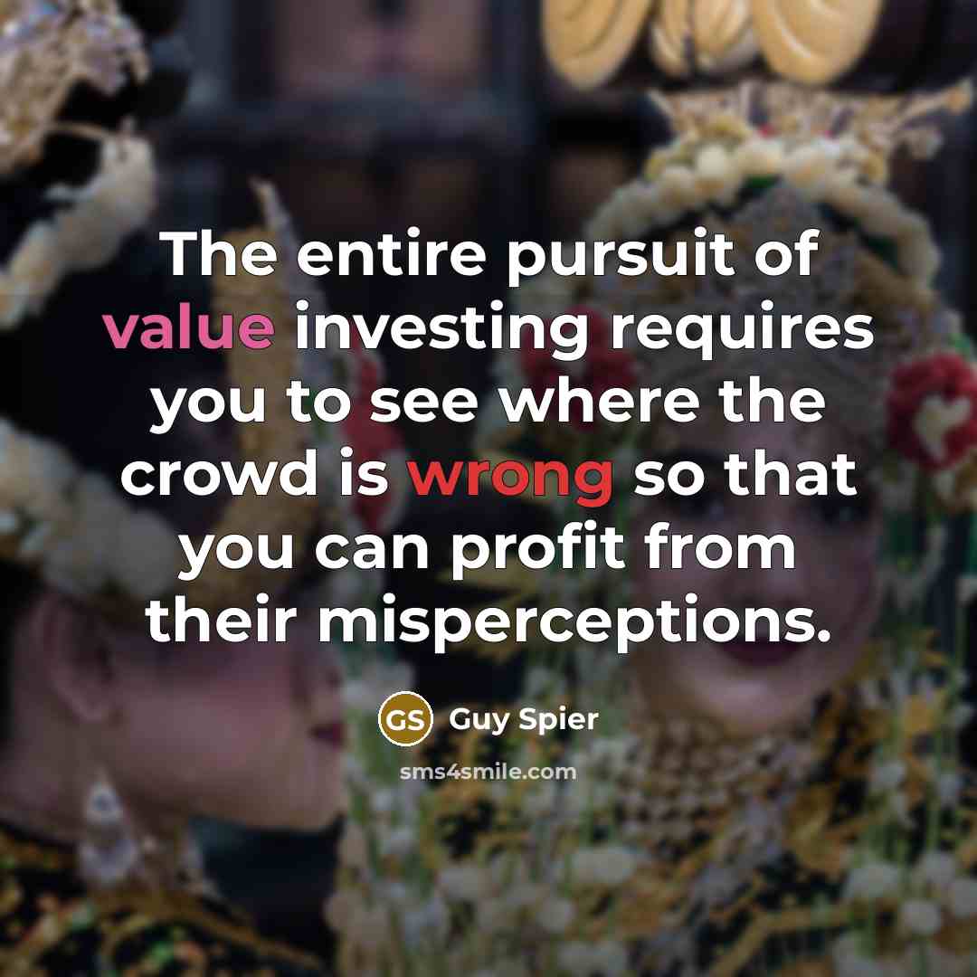 “The entire pursuit of value investing requires you to see…” quote by Guy Spier
