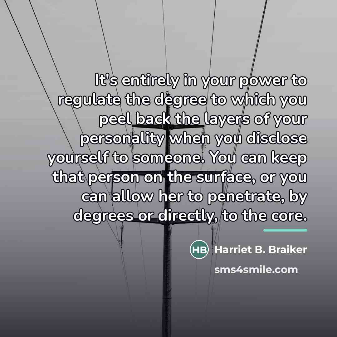 “It's entirely in your power to regulate the degree to…” quote by Harriet B. Braiker