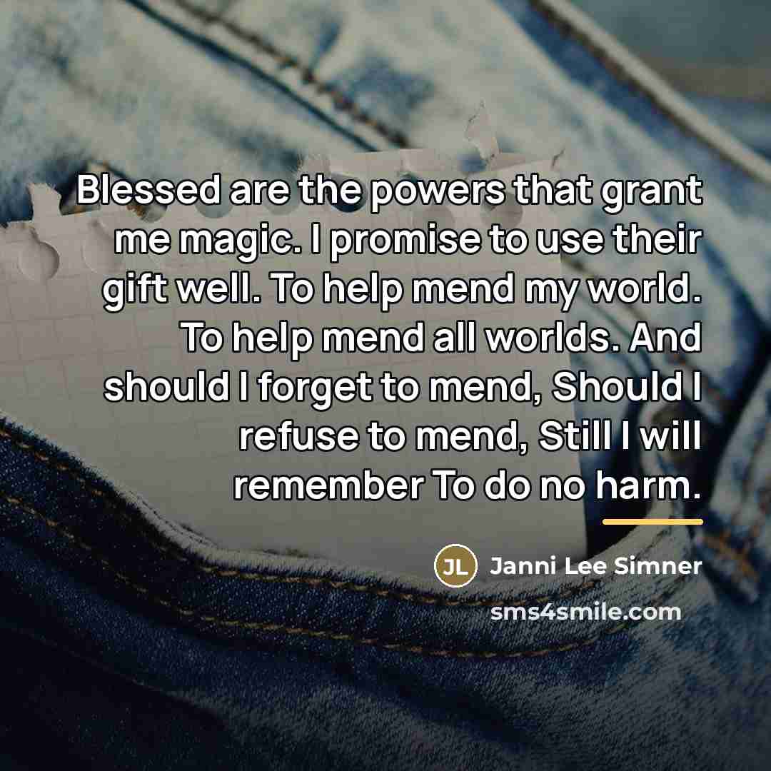 “Blessed are the powers that grant me magic. I promise…” quote by Janni Lee Simner