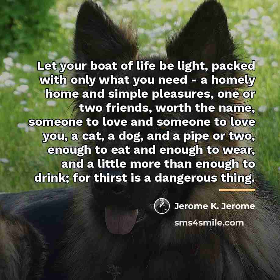 “Let your boat of life be light, packed with only…” quote by Jerome K. Jerome