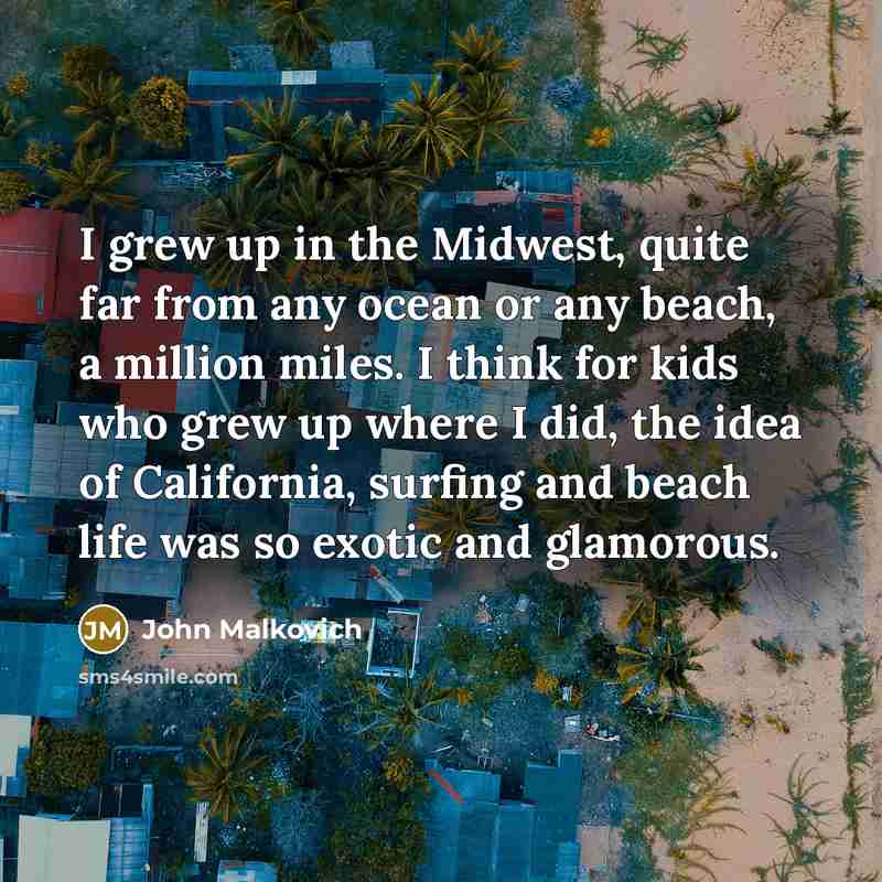 “I grew up in the Midwest, quite far from any…” quote by John Malkovich