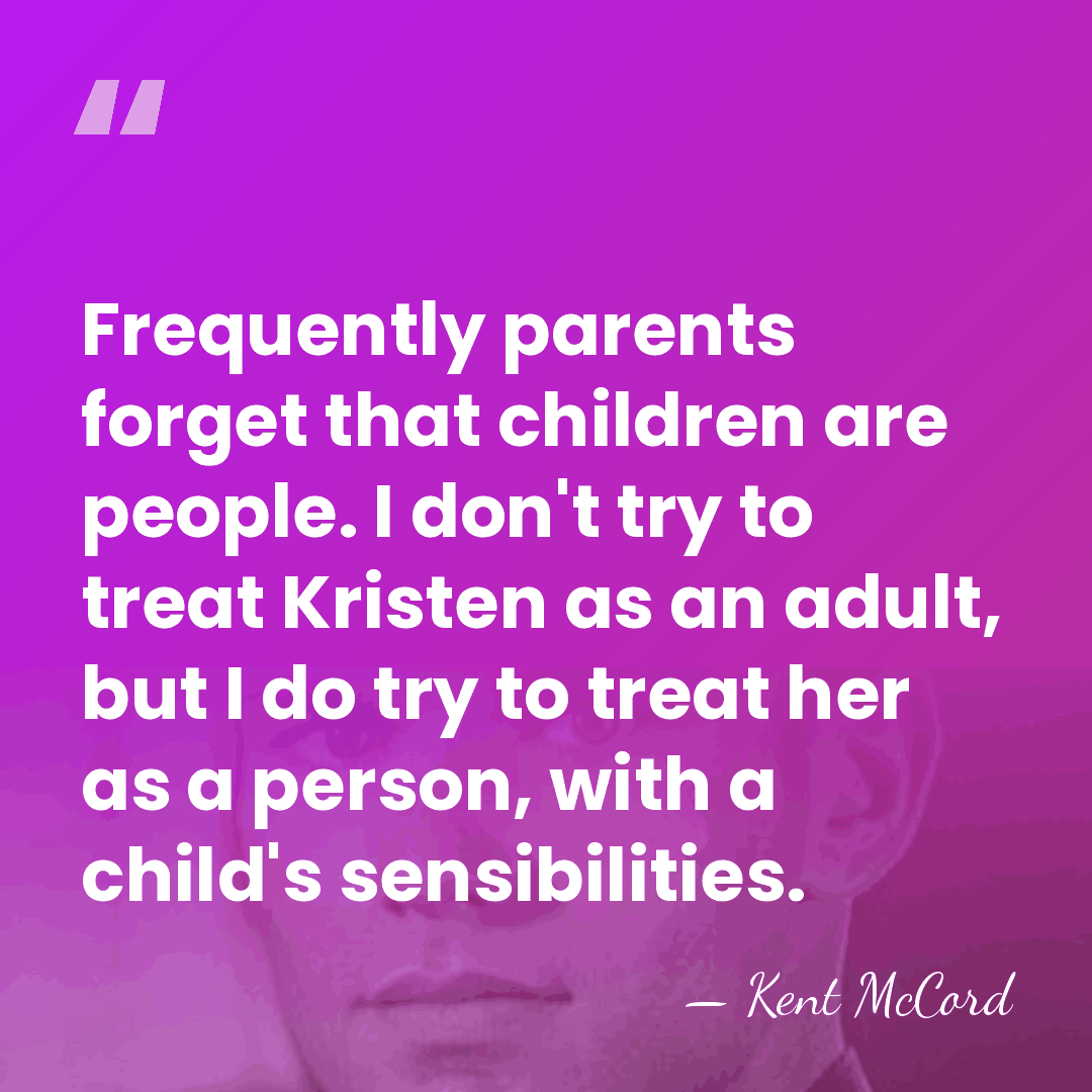 Frequently parents forget that children are people. I don't try to treat&hellip; - Kent McCord