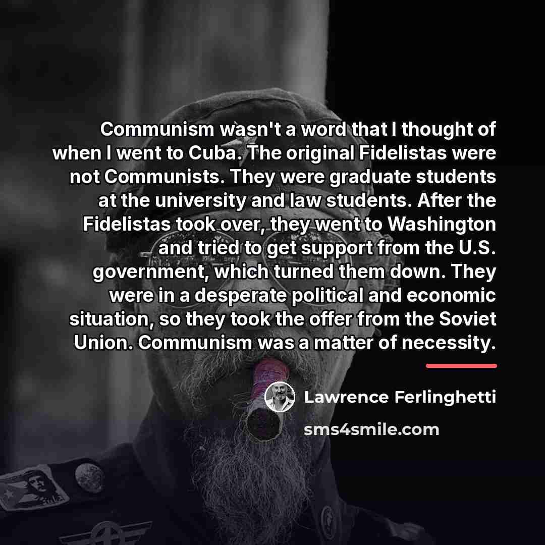“Communism wasn't a word that I thought of when I…” quote by Lawrence Ferlinghetti