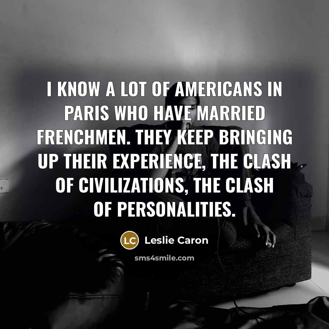 “I know a lot of Americans in Paris who have…” quote by Leslie Caron