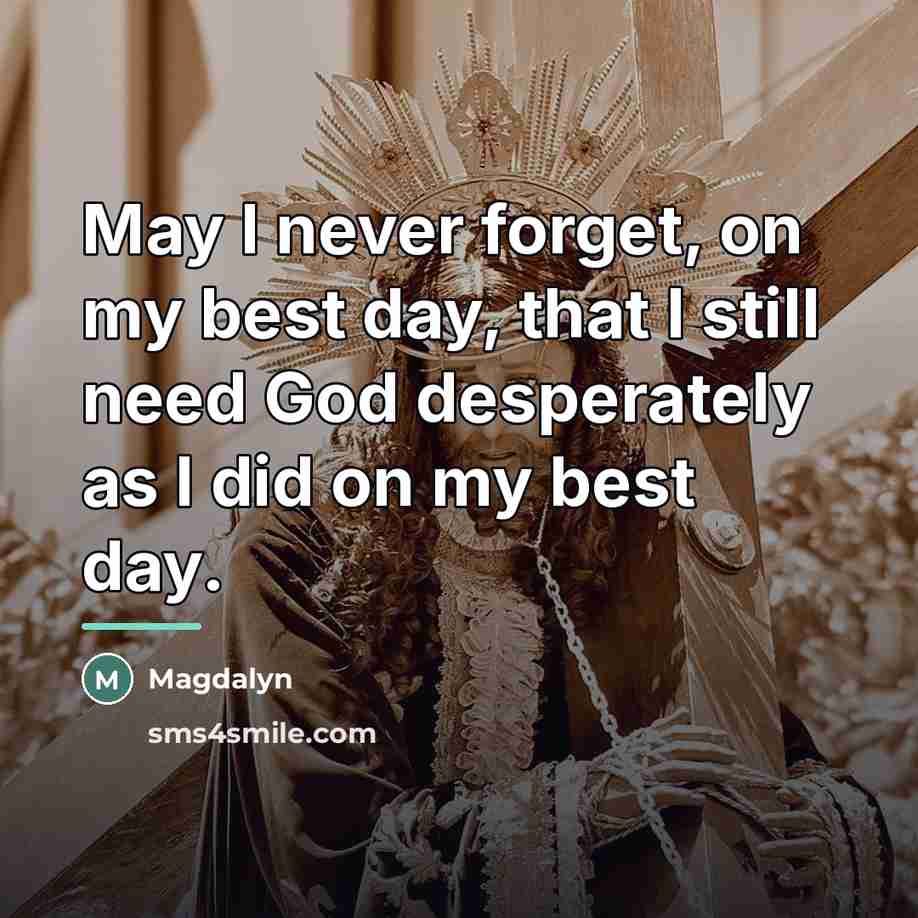 “May I never forget, on my best day, that I…” quote by Magdalyn