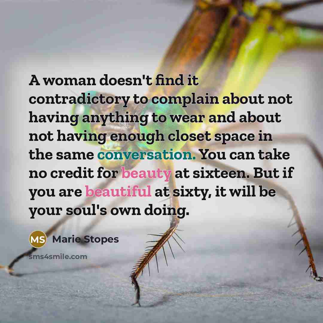 “A woman doesn't find it contradictory to complain about not…” quote by Marie Stopes