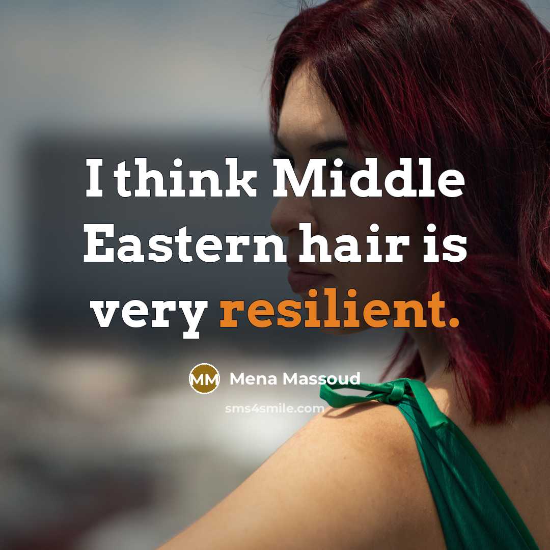 “I think Middle Eastern hair is very resilient.…” quote by Mena Massoud