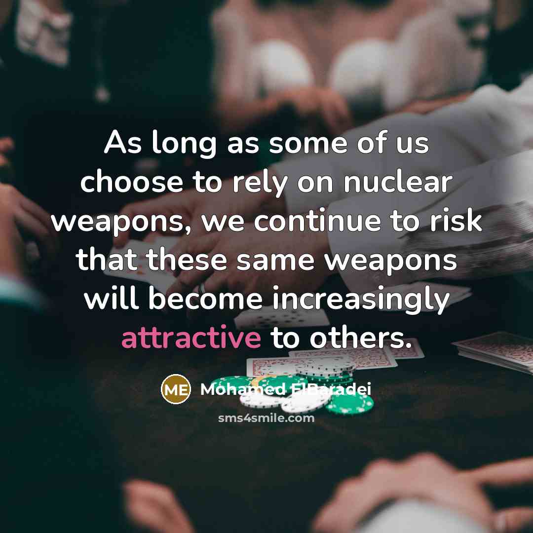 “As long as some of us choose to rely on…” quote by Mohamed ElBaradei
