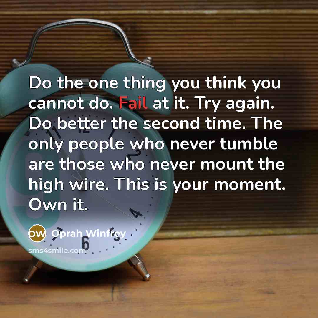 “Do the one thing you think you cannot do. Fail…” quote by Oprah Winfrey