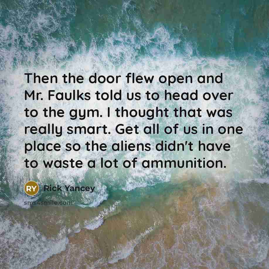 “Then the door flew open and Mr. Faulks told us…” quote by Rick Yancey