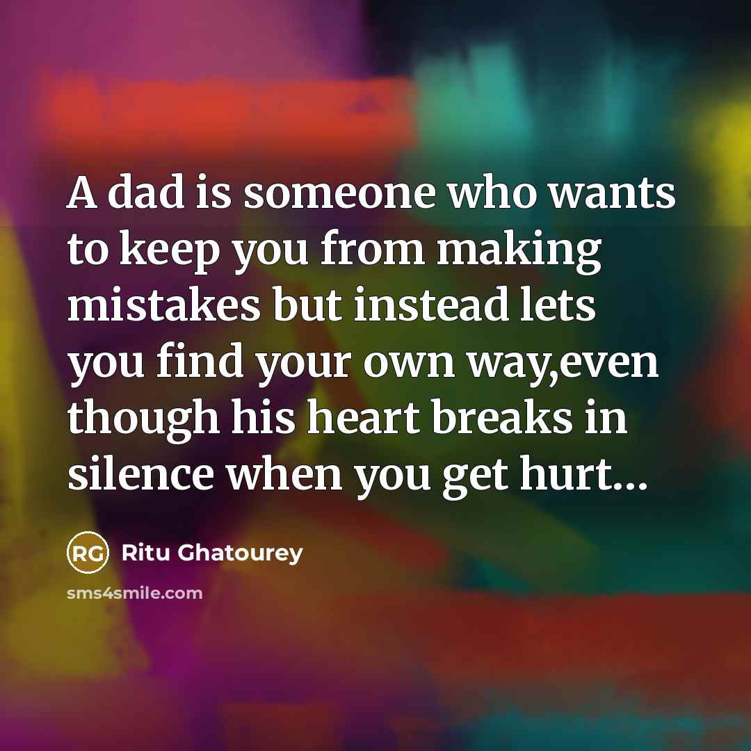 “A dad is someone who wants to keep you from…” quote by Ritu Ghatourey