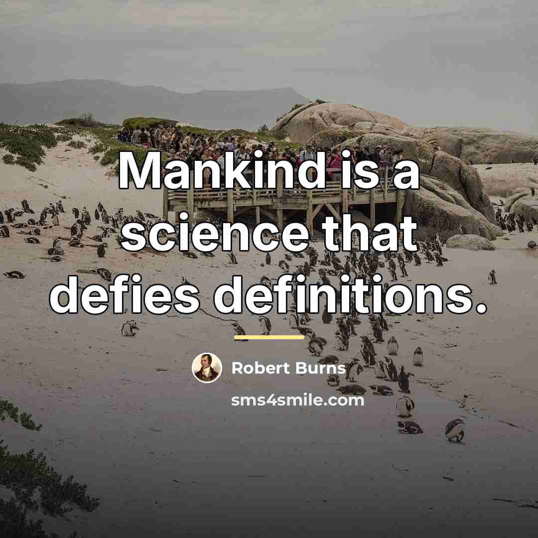 “Mankind is a science that defies definitions.…” quote by Robert Burns