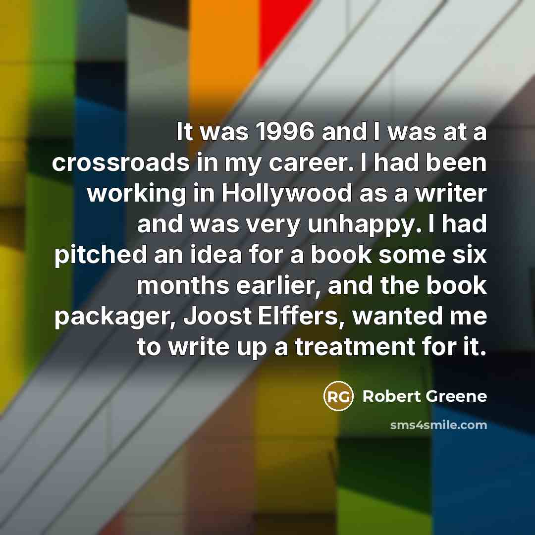 “It was 1996 and I was at a crossroads in…” quote by Robert Greene