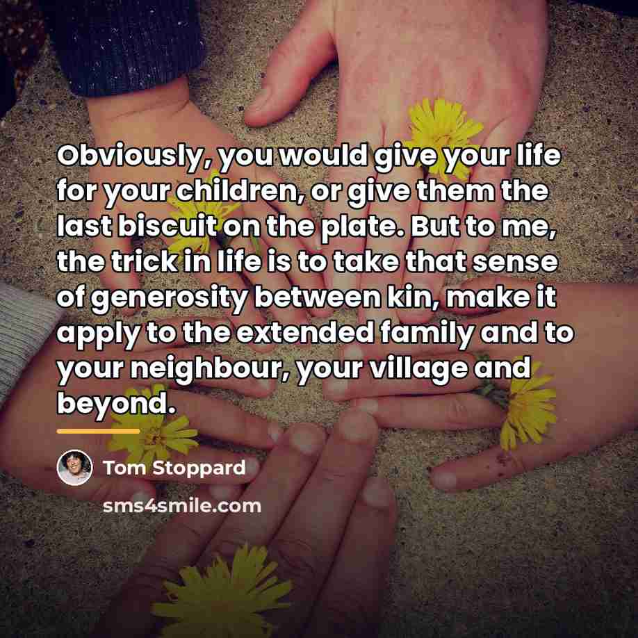 “Obviously, you would give your life for your children, or…” quote by Tom Stoppard