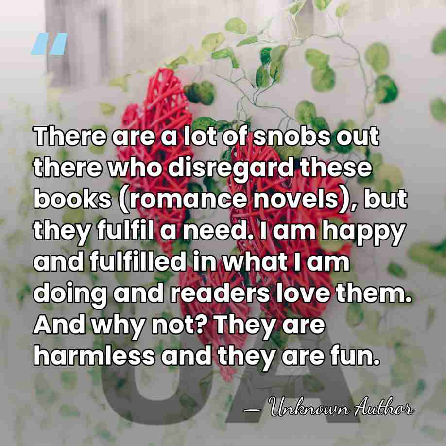 There are a lot of snobs out there who disregard these books&hellip; - Unknown Author