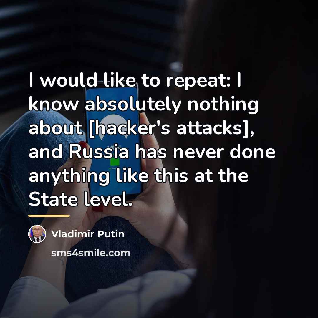 “I would like to repeat: I know absolutely nothing about…” quote by Vladimir Putin