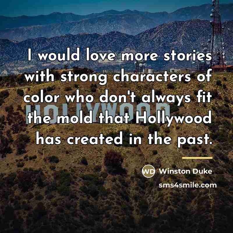 “I would love more stories with strong characters of color…” quote by Winston Duke