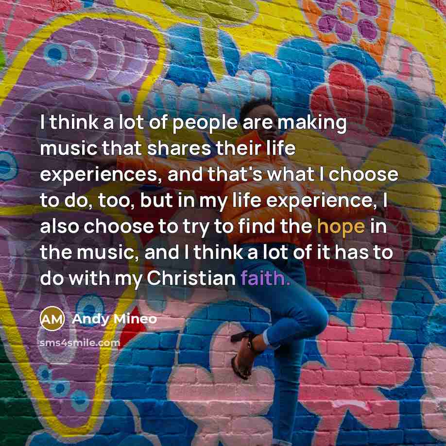 “I think a lot of people are making music that…” quote by Andy Mineo