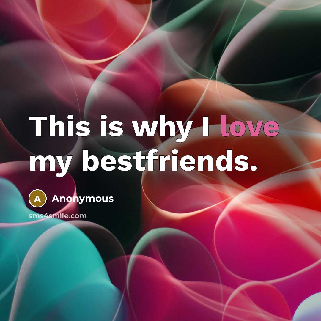 “This is why I love my bestfriends.…” quote by Anonymous