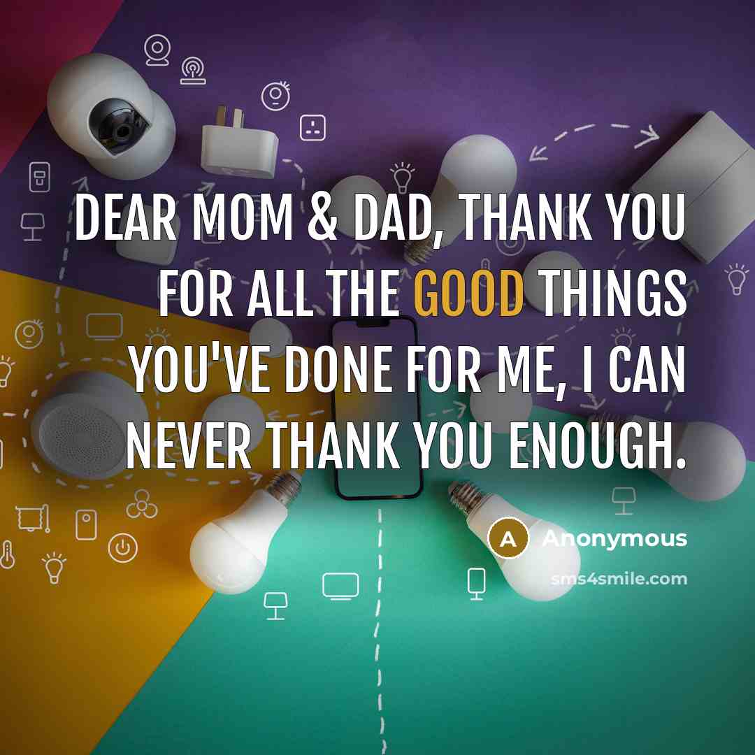 “Dear Mom & Dad, thank you for all the good…” quote by Anonymous