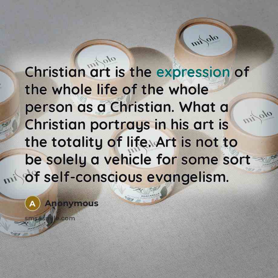 “Christian art is the expression of the whole life of…” quote by Anonymous