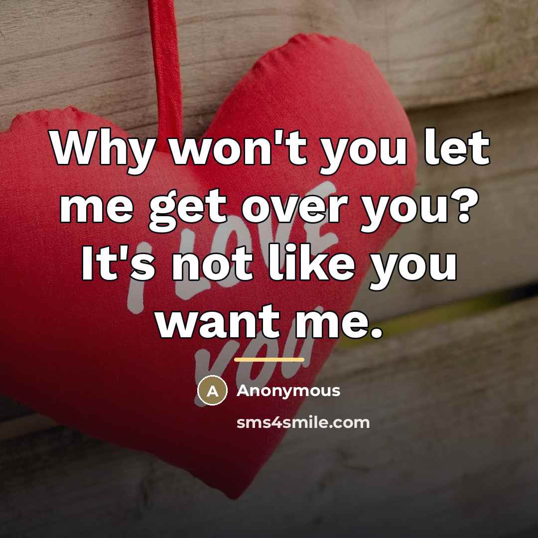 “Why won't you let me get over you? It's not…” quote by Anonymous