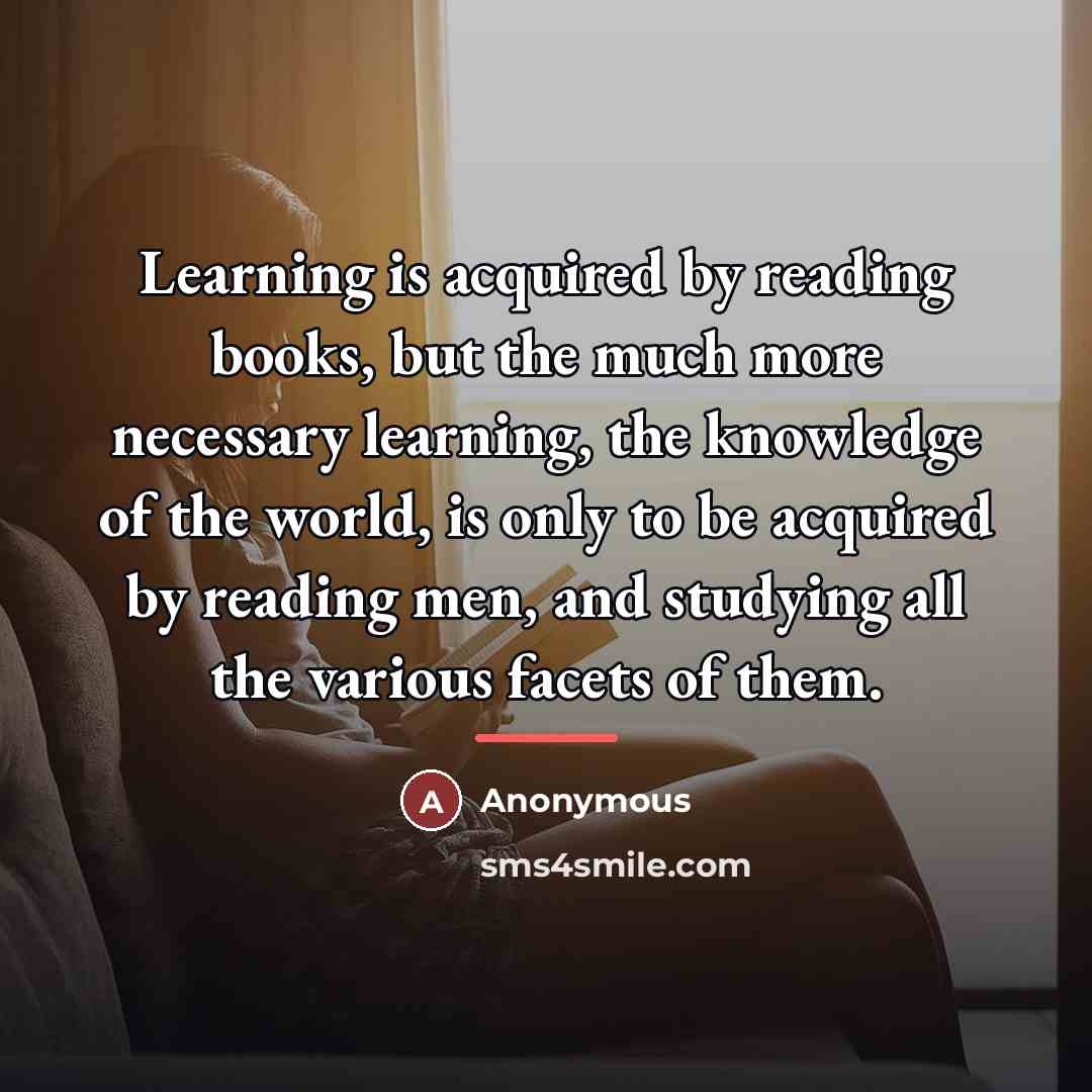 “Learning is acquired by reading books, but the much more…” quote by Anonymous