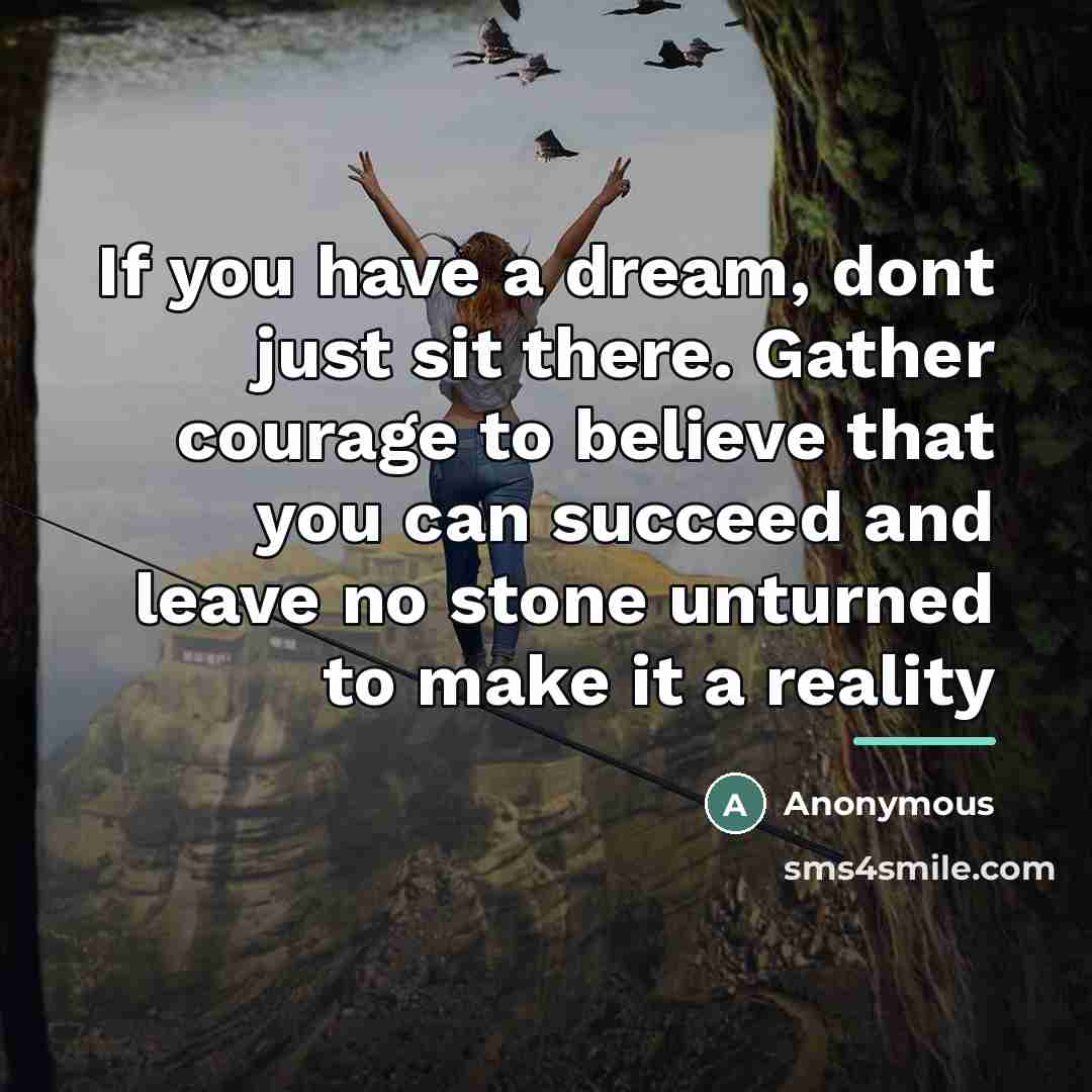 “If you have a dream, dont just sit there. Gather…” quote by Anonymous