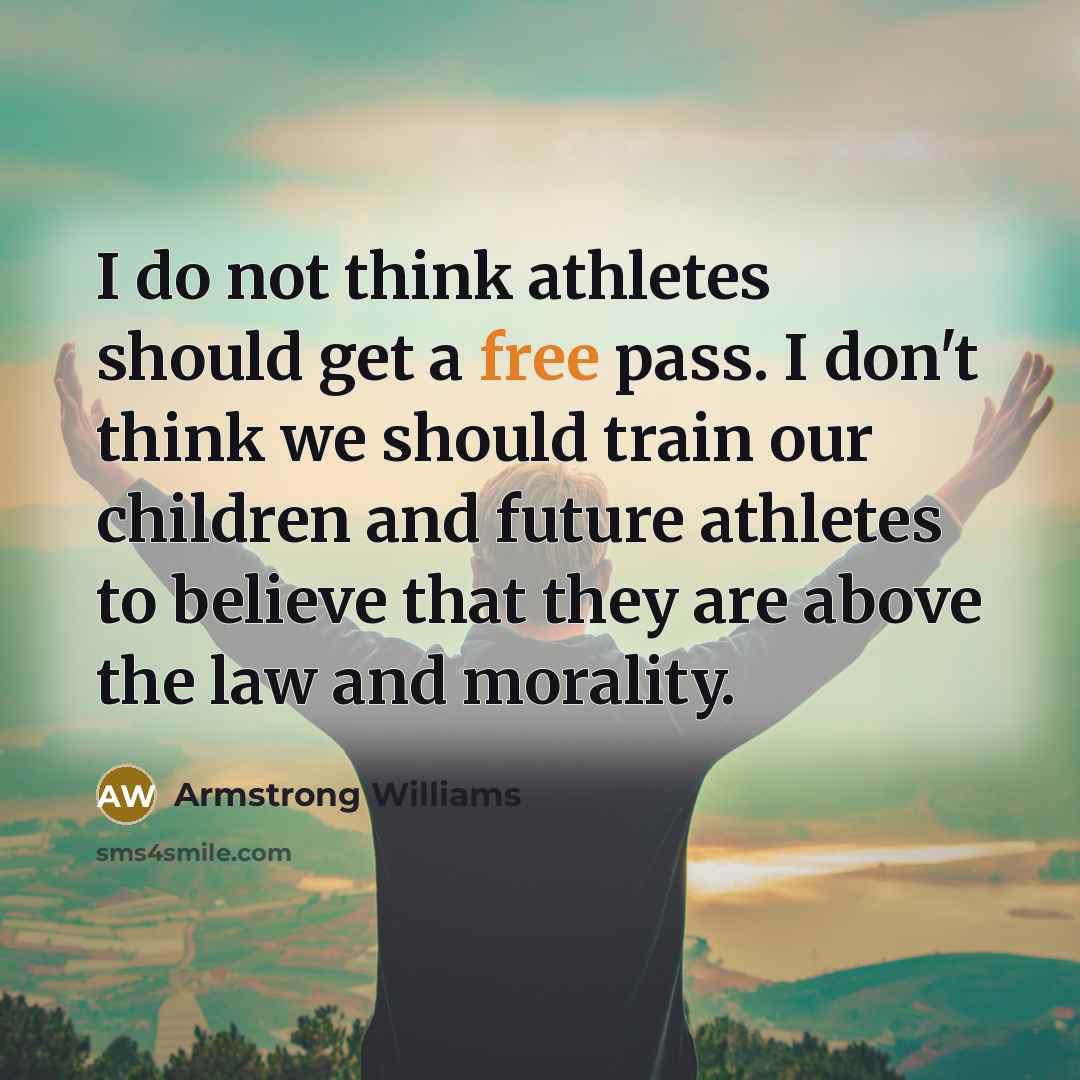 “I do not think athletes should get a free pass.…” quote by Armstrong Williams