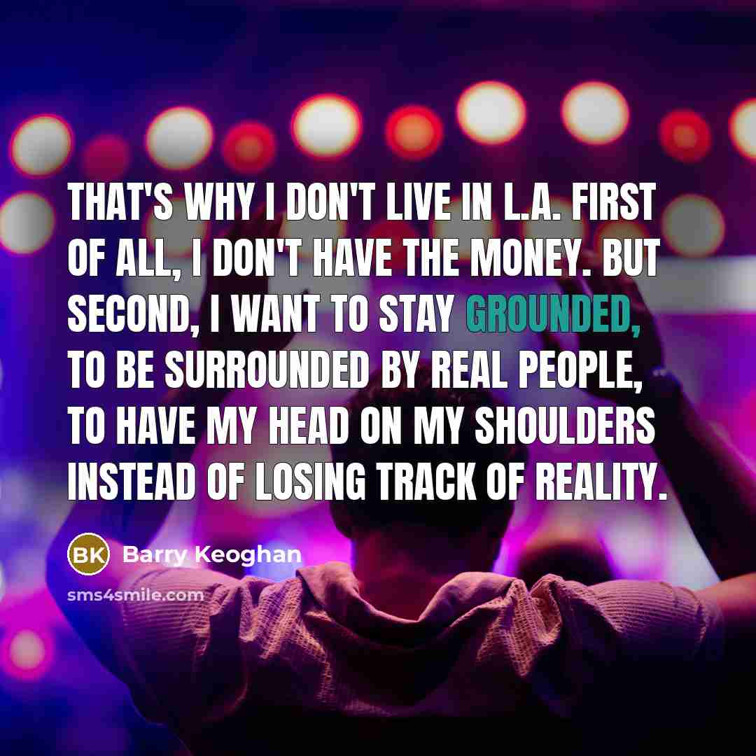“That's why I don't live in L.A. First of all,…” quote by Barry Keoghan