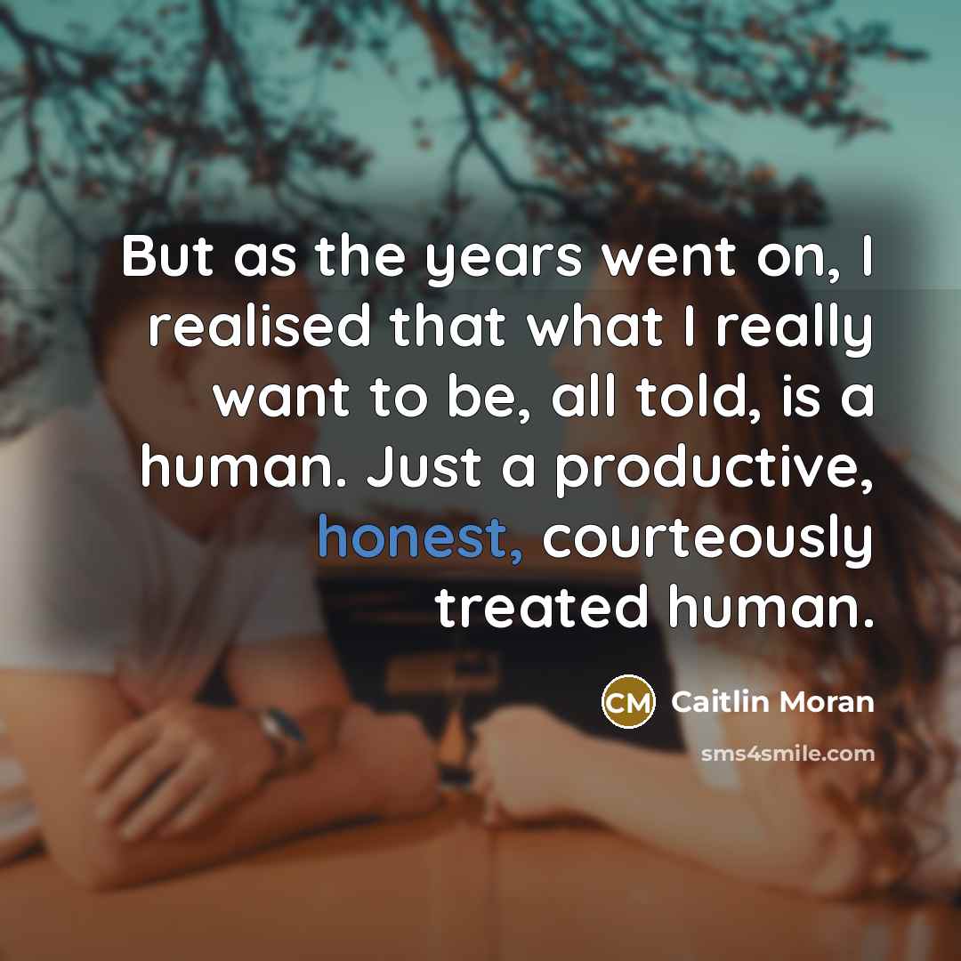 “But as the years went on, I realised that what…” quote by Caitlin Moran