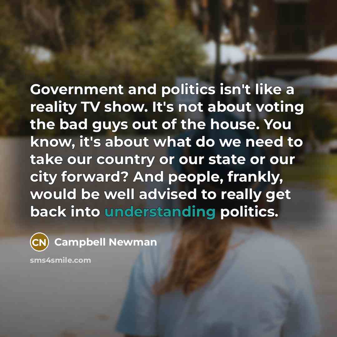 “Government and politics isn't like a reality TV show. It's…” quote by Campbell Newman