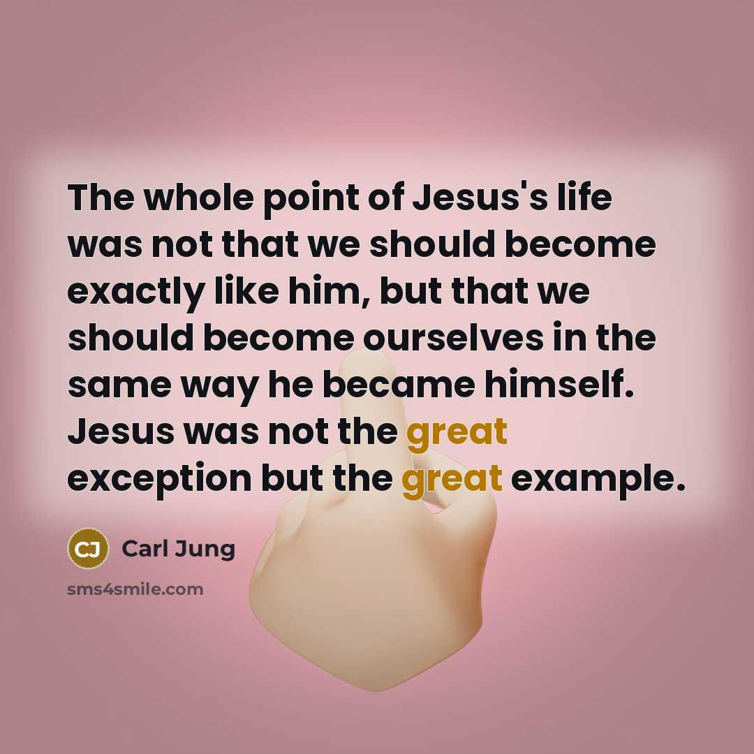 “The whole point of Jesus's life was not that we…” quote by Carl Jung