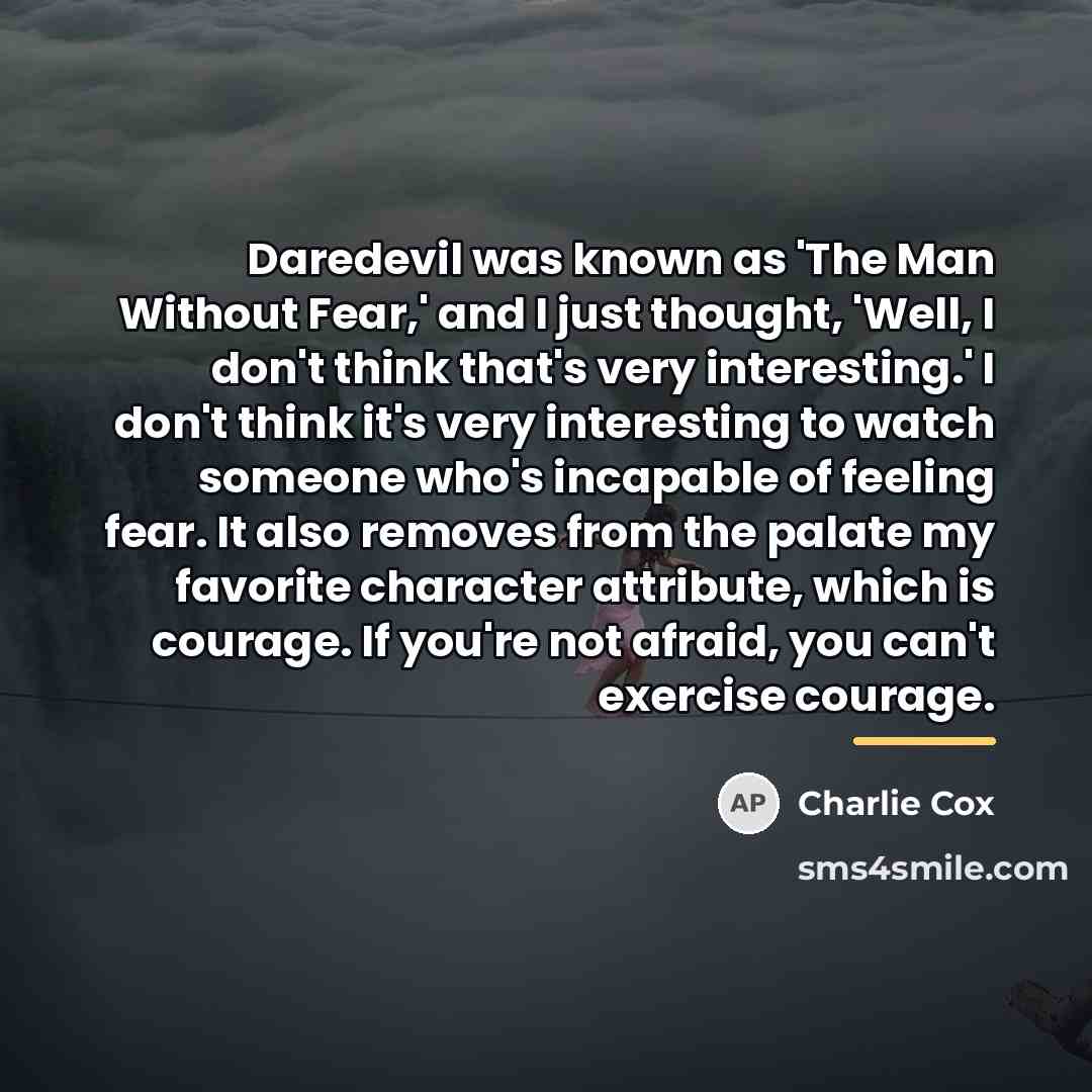 “Daredevil was known as 'The Man Without Fear,' and I…” quote by Charlie Cox