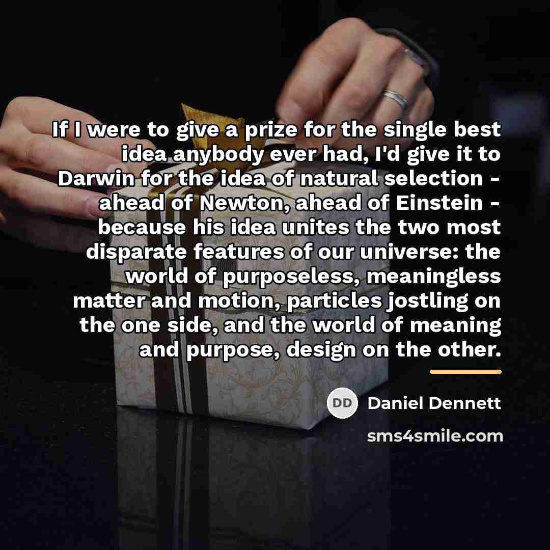 “If I were to give a prize for the single…” quote by Daniel Dennett