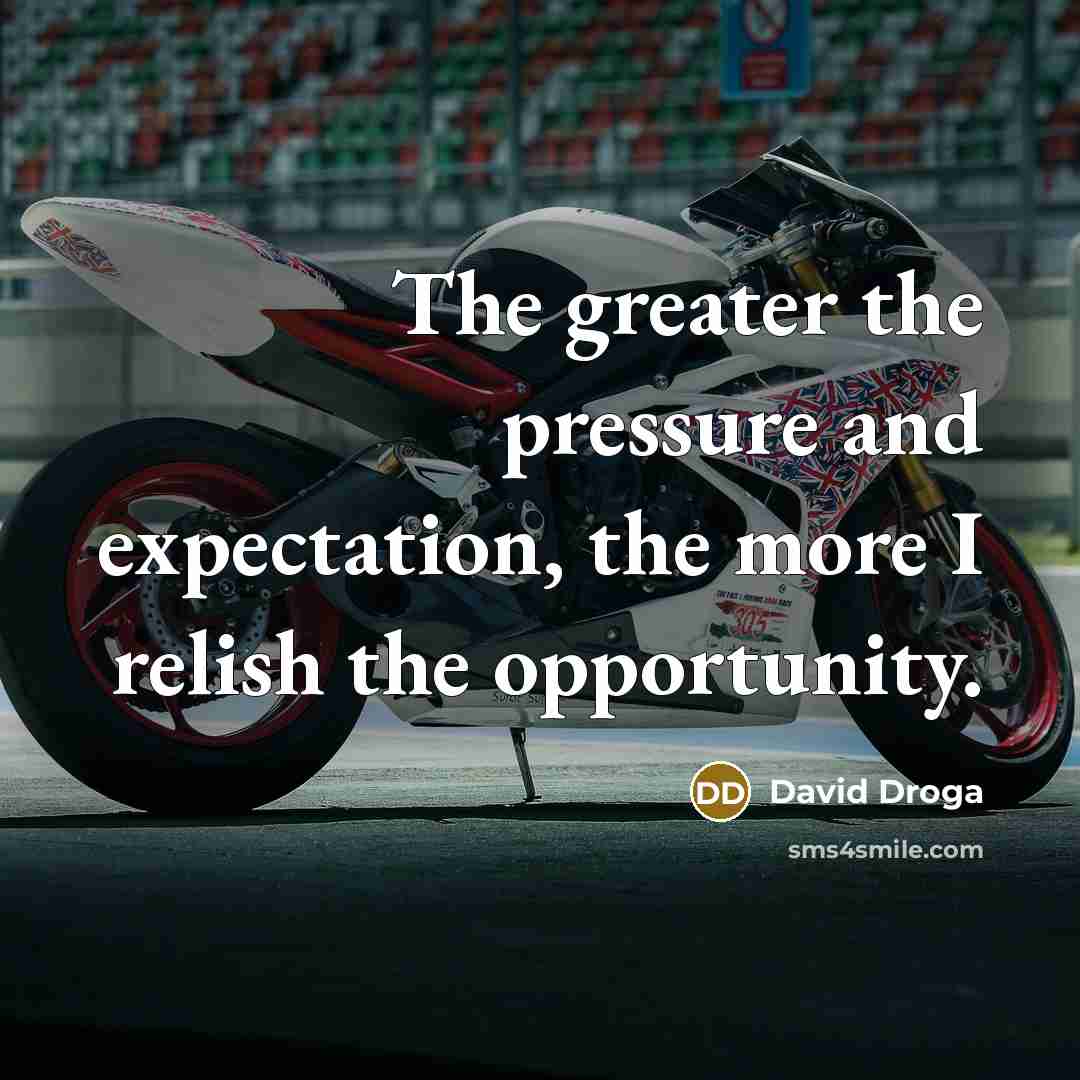 “The greater the pressure and expectation, the more I relish…” quote by David Droga