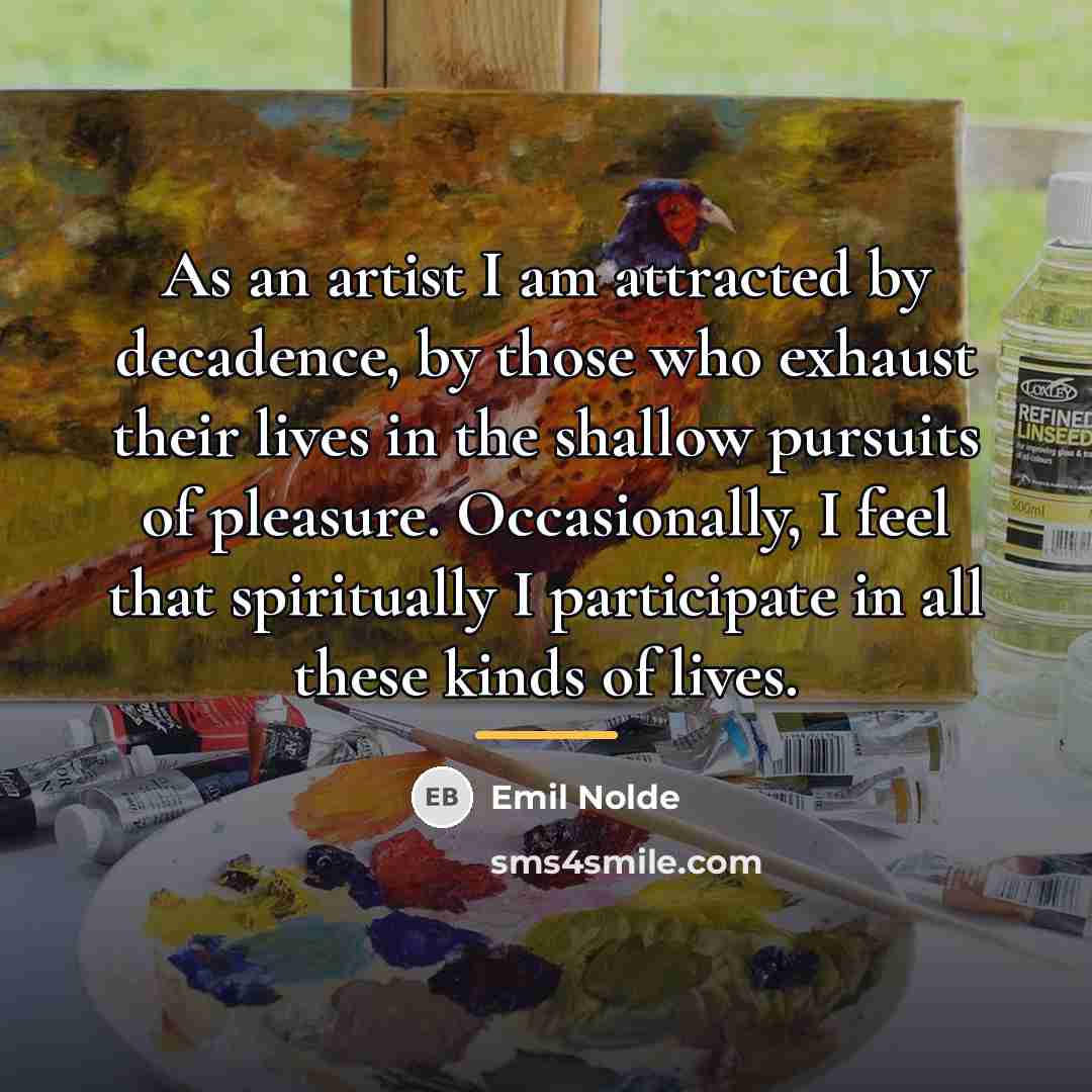 “As an artist I am attracted by decadence, by those…” quote by Emil Nolde