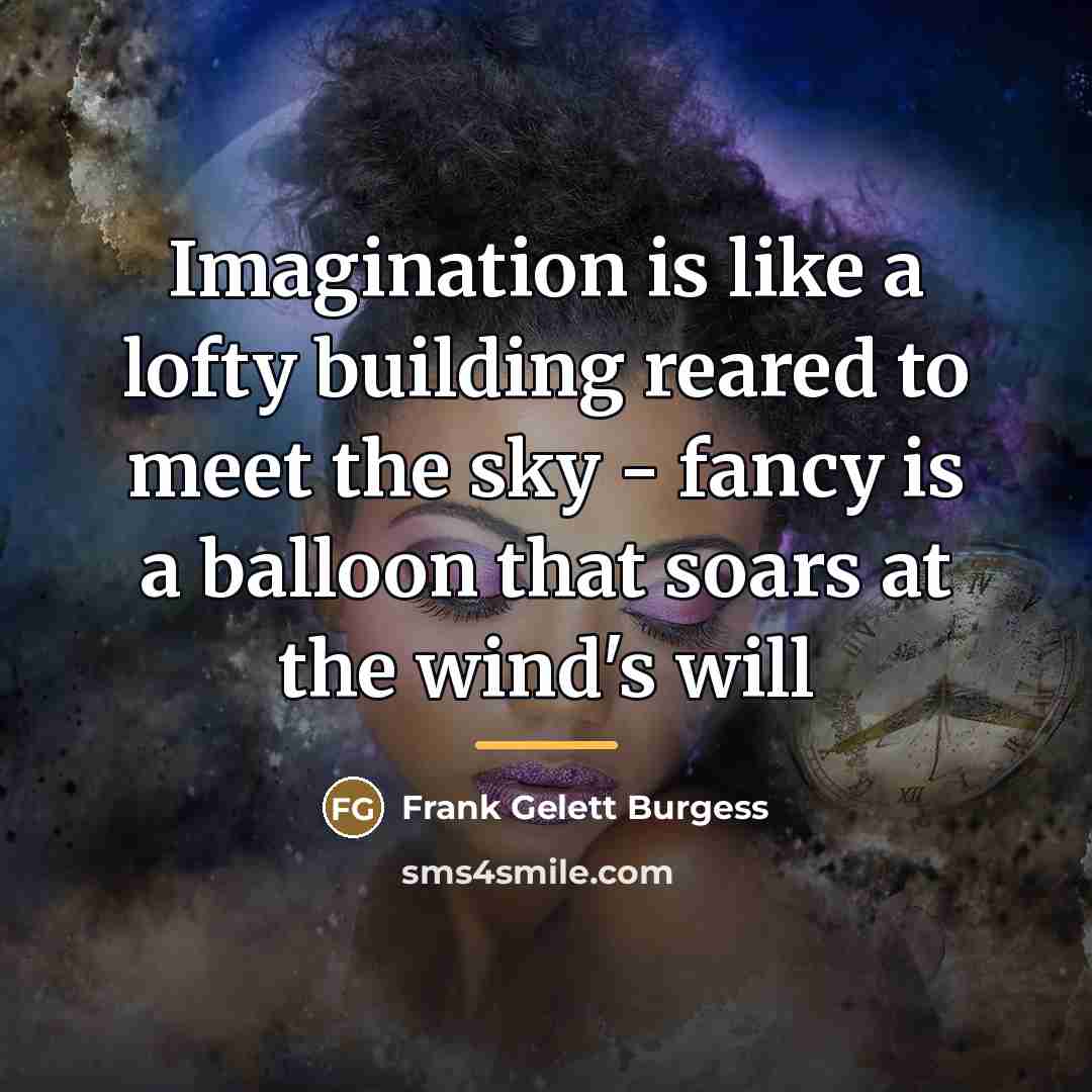 “Imagination is like a lofty building reared to meet the…” quote by Frank Gelett Burgess