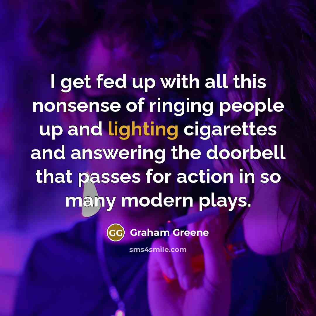 “I get fed up with all this nonsense of ringing…” quote by Graham Greene