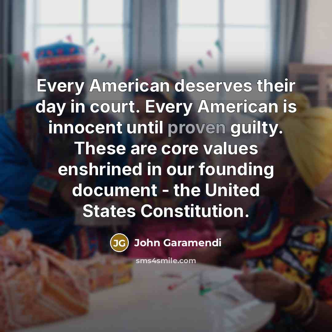 “Every American deserves their day in court. Every American is…” quote by John Garamendi