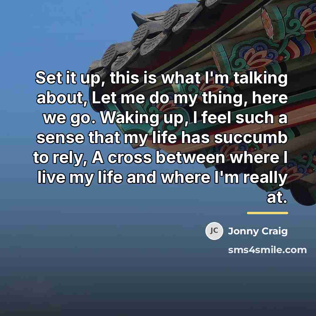 “Set it up, this is what I'm talking about, Let…” quote by Jonny Craig