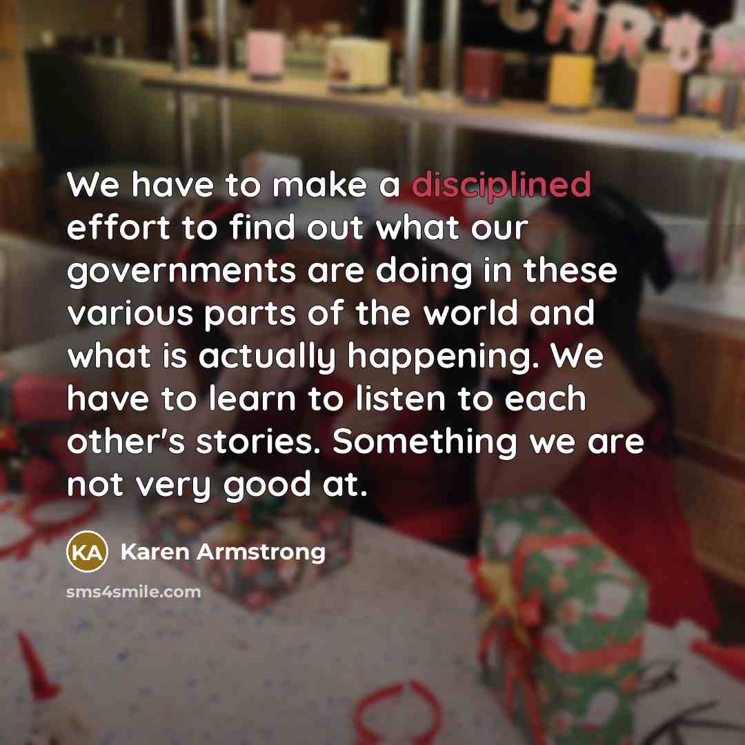 “We have to make a disciplined effort to find out…” quote by Karen Armstrong