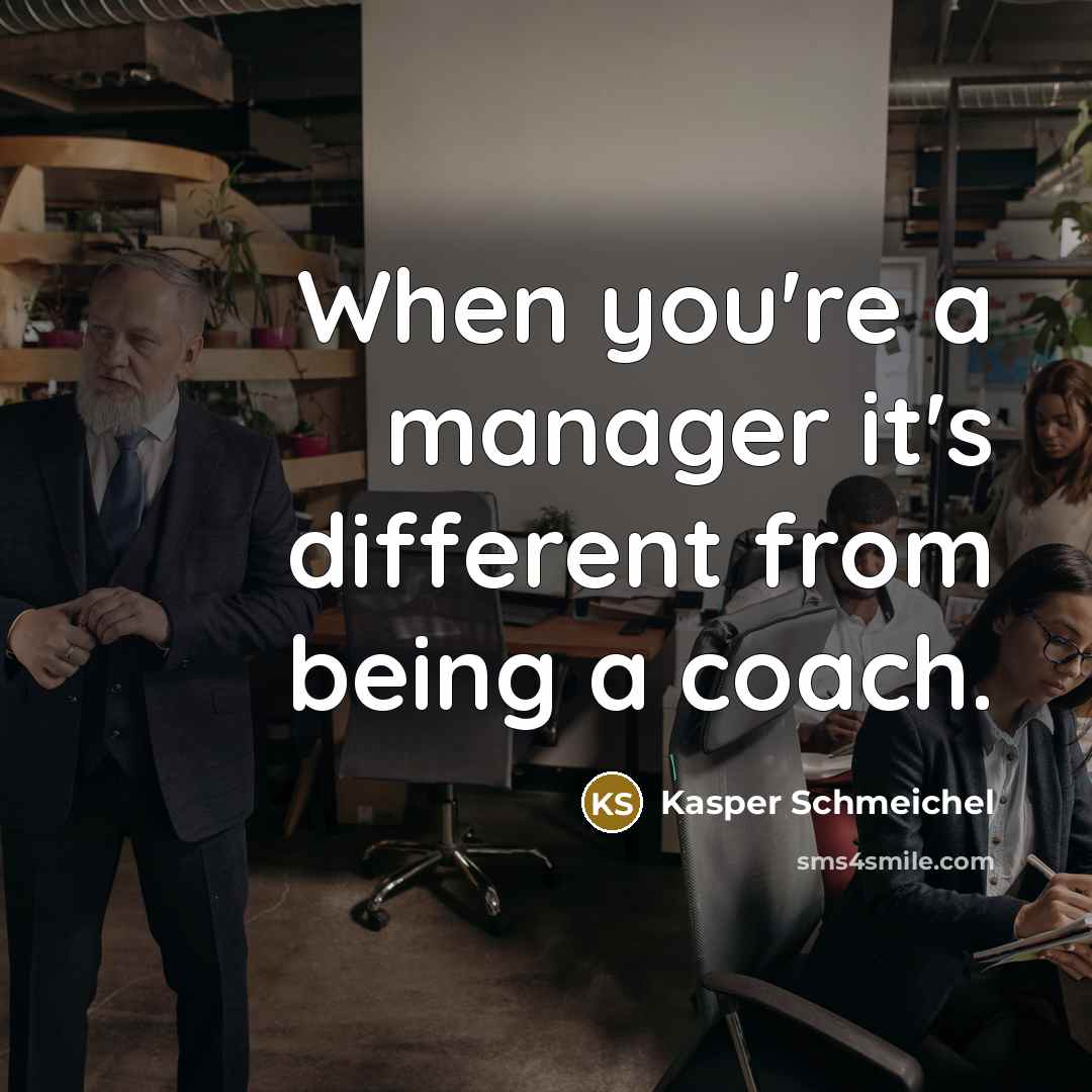 “When you're a manager it's different from being a coach.…” quote by Kasper Schmeichel