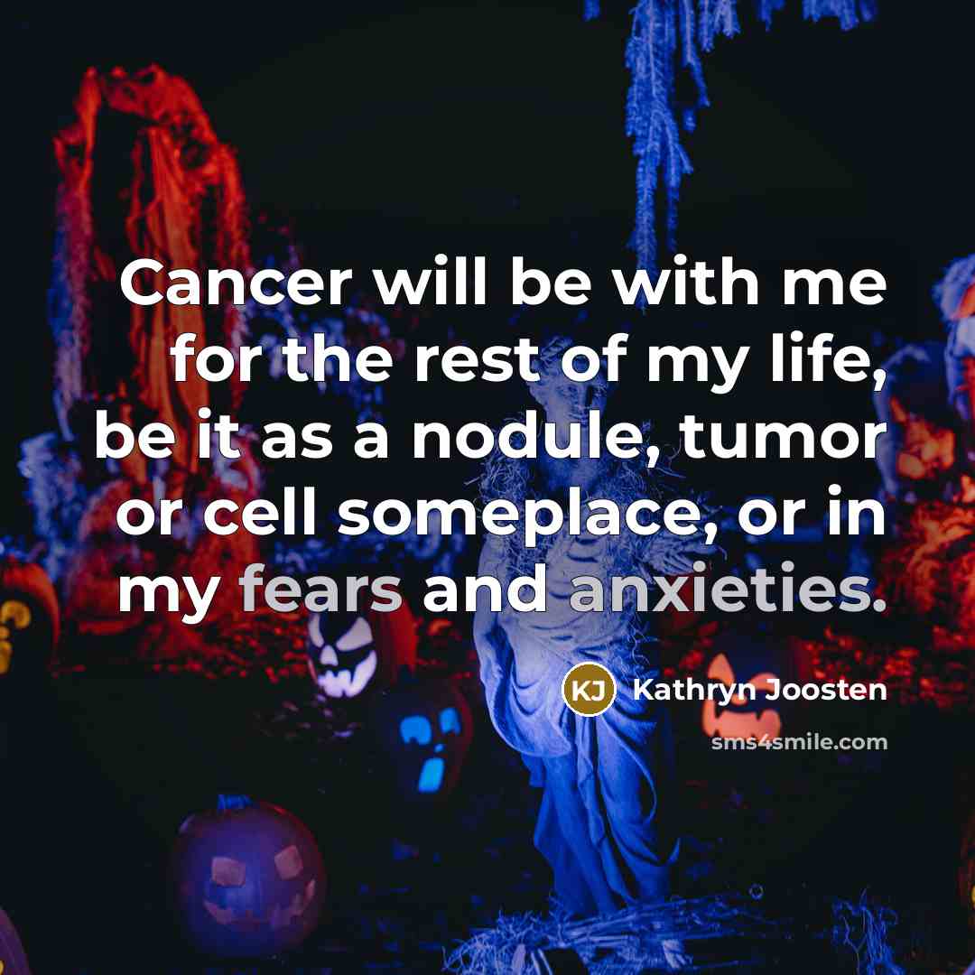“Cancer will be with me for the rest of my…” quote by Kathryn Joosten