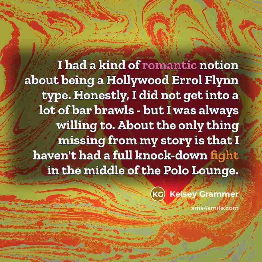 “I had a kind of romantic notion about being a…” quote by Kelsey Grammer