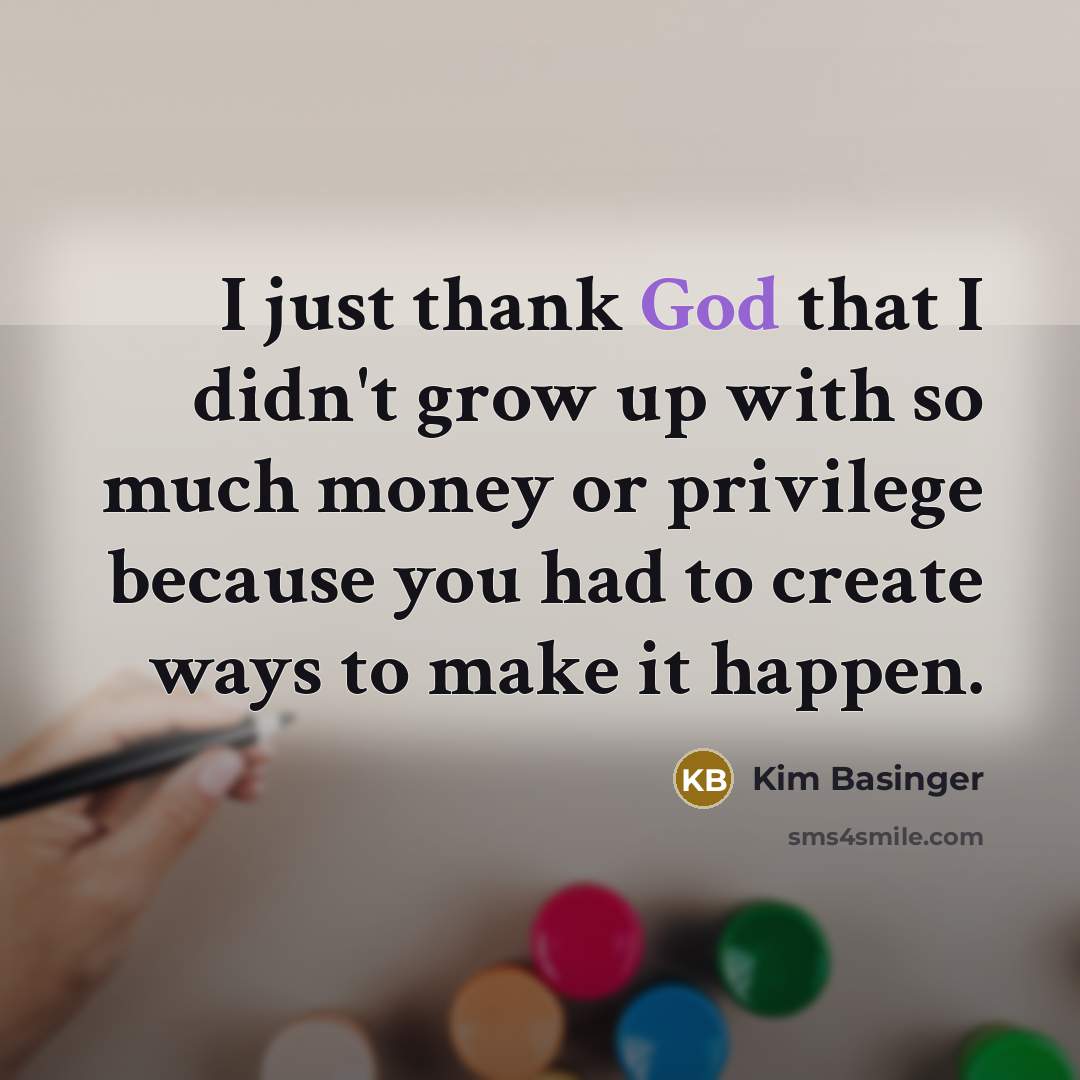 “I just thank God that I didn't grow up with…” quote by Kim Basinger