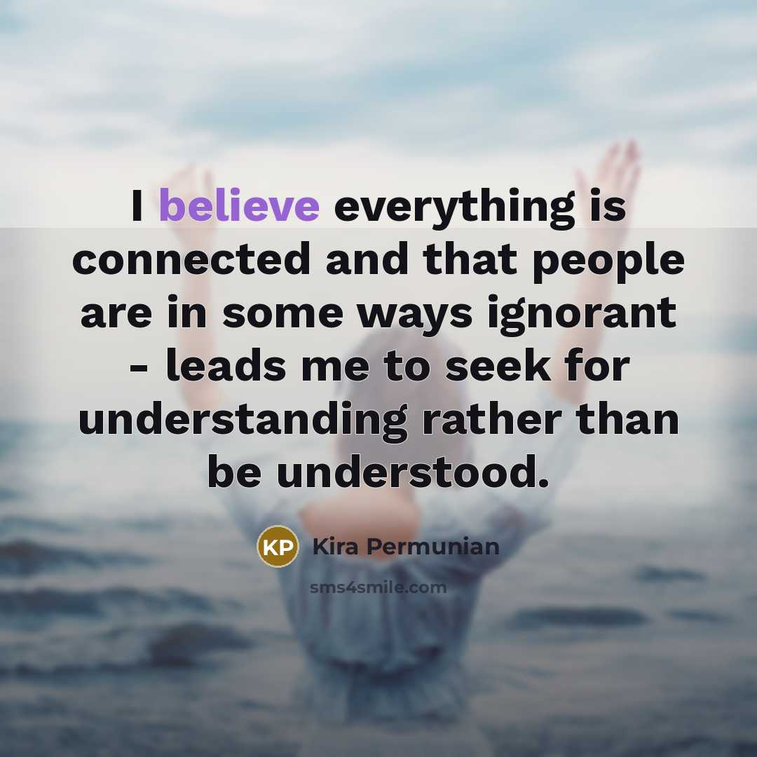 “I believe everything is connected and that people are in…” quote by Kira Permunian