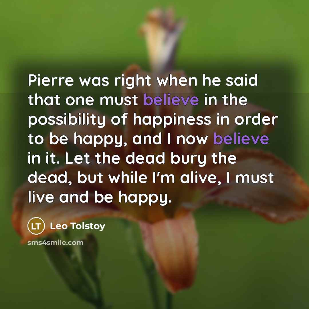 “Pierre was right when he said that one must believe…” quote by Leo Tolstoy